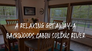 A Relaxing Getaway-A Backwoods Cabin SolDuc River Review - Beaver , United States of America