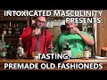 Tasting Premade Old Fashioneds