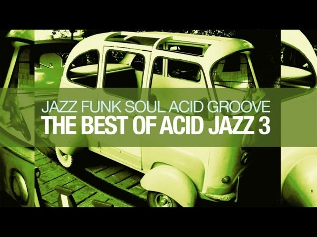 The Best of Acid Jazz Funk & Soul | Acid Groove Vol 3 Winter 2023 [Funk, House, Acid Jazz Vibes] class=