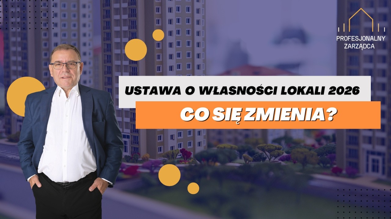 Co nowego w Ustawie o Własności Lokali? Praktyczny przegląd proponowanych zmian 2026