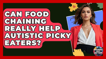 Can Food Chaining Really Help Autistic Picky Eaters? - Answers About Autism