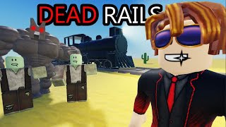 The Dead Rails Experience... Wow.