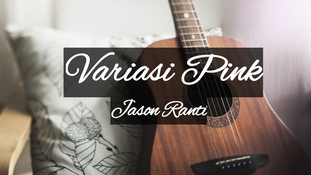 VARIASI PINK - JASON RANTI || COVER LYRICS #variasipink #jasonranti