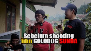 SEBELUM SHOOTING FILM GOLODOG SUNDA - Kaka ucil tv