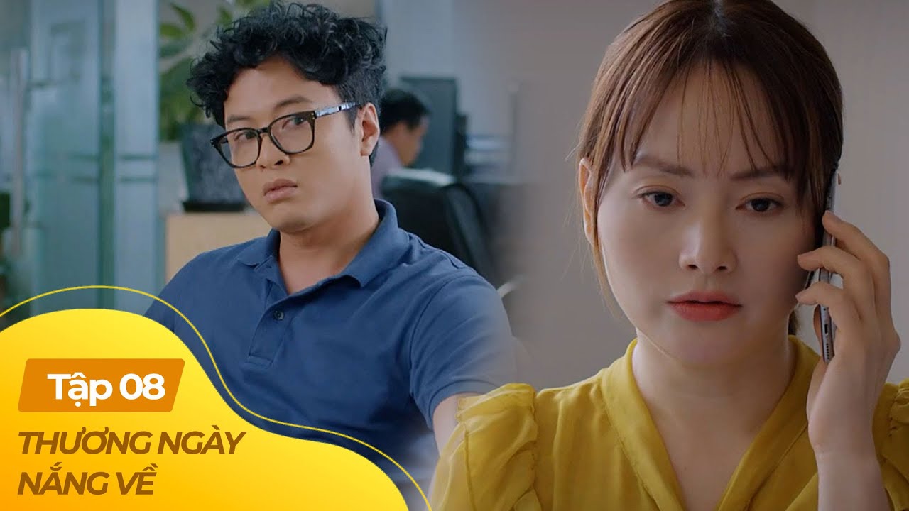 Thương Ngày Nắng Về tập 8 (4/4) |  Mạnh mồm tuyên bố không sợ vợ và cái kết đắng nghét