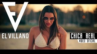 El Villano - Chica Real Ft. Kenny Dih (Video Oficial)