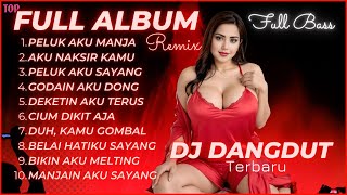 Download Lagu FULL ALBUM DJ REMIX PELUK AKU MANJA | DJ DANGDUT REMIX TERBARU VIRAL 2025 | Bass Goyang Official MP3