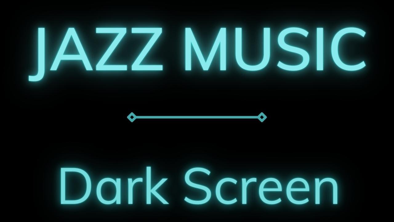 Dark Screen Jazz Music with Black Screen Sleep Music Night Jazz