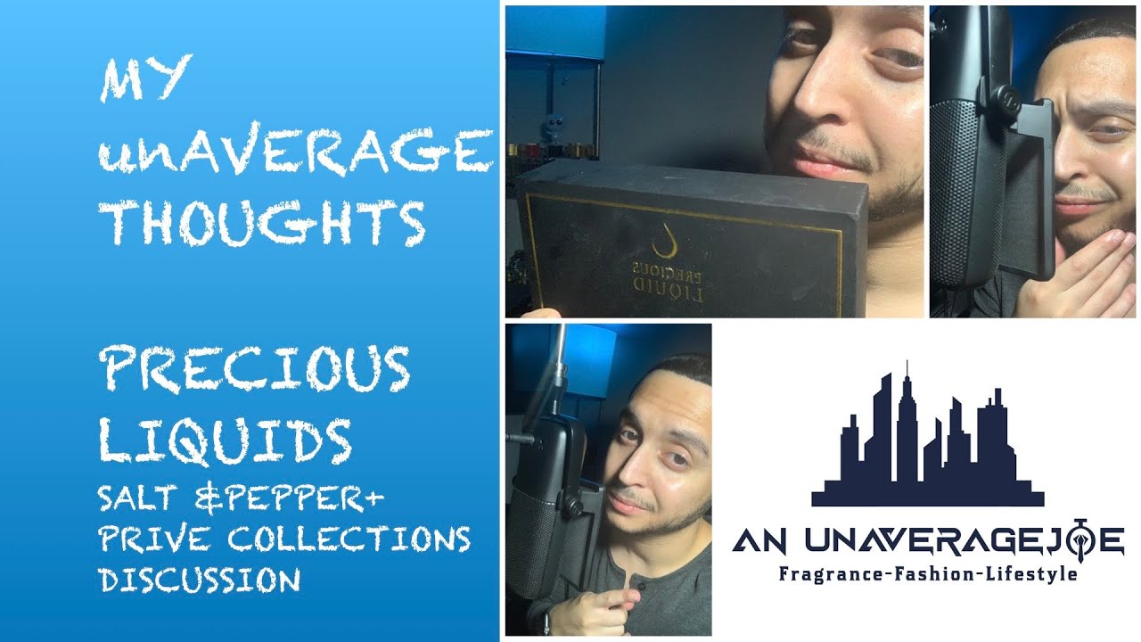 MY unAVERAGE THOUGHTS PRECIOUS LIQUIDS SALT & PEPPER + DISCUSSION