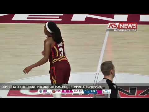 DOPPIETTA REYER: TRIONFI PER SQUADRE MASCHILE E FEMMINILE  | 13/01/2025