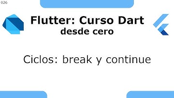 Flutter 26 - Curso Dart desde cero [2021] - Ciclos: break y continue
