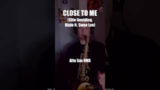 CLOSE TO ME - Ellie Goulding, Diplo ft. Swae Lee - Alto Sax RMX - Free score