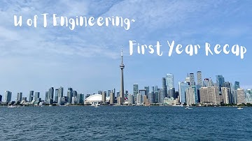 UofT Engineering First Year Recap (Engineering Science)