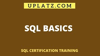 SQL Basics | SQL Certification Training | Fundamentals of Structured Query Language (SQL) | Uplatz