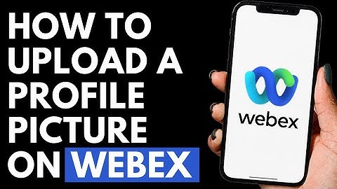How To Upload A Profile Picture on Webex
