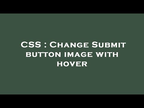 CSS : Change Submit button image with hover