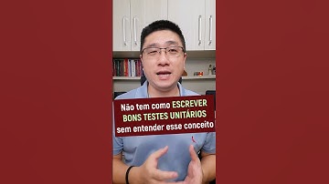 Não tem como ESCREVER BONS TESTES UNITÁRIOS sem entender esse conceito #shorts