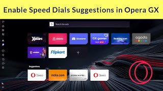 How to Enable Speed Dials Suggestions in Opera GX Browser?