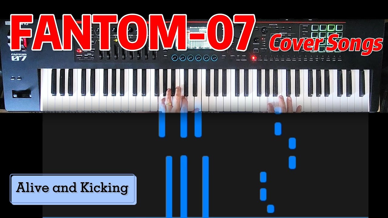 FANTOM-07 Cover Songs - Alive and Kicking - Simple Minds