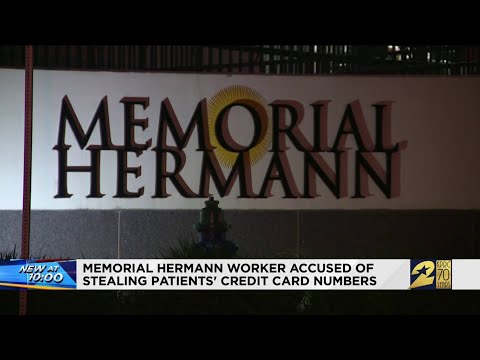 Memorial Hermann worker accused of stealing patients' credit card numbers