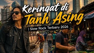 Keringat Ditanah Asing - Slowrock Terbaru 2026