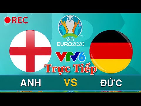 ? VTV6 TRỰC TIẾP BÓNG ĐÁ: ANH - ĐỨC | Vòng KNOCK-OUT 1/8 EURO 2020