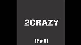 2Crazy - This Is Not Over (EP 01)