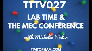 TTTV027: Lab Time and the MEC Conference with Michelle Sisler