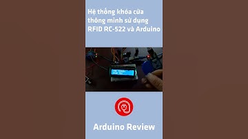 Hệ thống khóa cửa thông minh sử dụng RFID RC 522 và Arduino #short