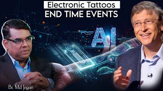 End time events | Br. Md Jegan | Jehovah Elohim | electronic Tattoos | Ai dark side | jesus coming
