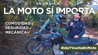 Para VIAJAR la moto SÍ IMPORTA  Con la seguridad, comodidad y mecánica NO se juega.