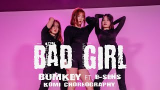 BUMKEY(범키) - "Bad Girl(미친 연애)" Feat. E-Sens | 걸스힙합 | 이채연 & 엄희진 (2000년생) & 소다빈 (2005년생) | KOMI Choreo