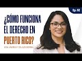 ¿Cómo funciona el Derecho en Puerto Rico? | Lcda. Andrea P. Collazo Borralí | DERE 101