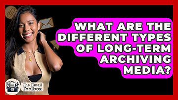 What Are The Different Types Of Long-Term Archiving Media? - TheEmailToolbox.com