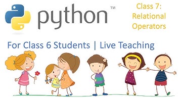 Python Programming for Kids of Class 6 | Live Teaching | #7 | Relational Operators | Arranging Notes