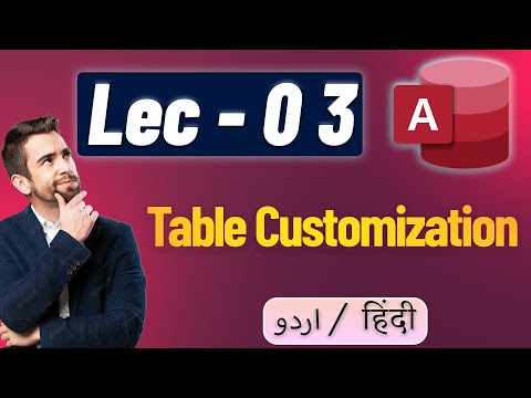 Lec - 03 - Table Customization - MS ACCESS Full Course in Hindi