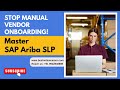 Stop Manual Vendor Onboarding! 🛑 Master SAP Ariba SLP