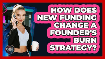 How Does New Funding Change A Founder