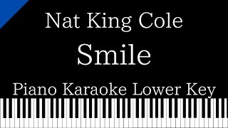 【Piano Karaoke Instrumental】Smile / Nat King Cole【Lower Key】