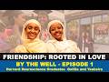 By The Well Episode 1 Friendship Harvard Neuroscience Graduates Gellila And Yeabsira