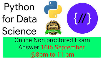 Nptel Python for Data Science Non Proctored Exam(16th September) Session 2 from 8 pm - 11 pm  answer