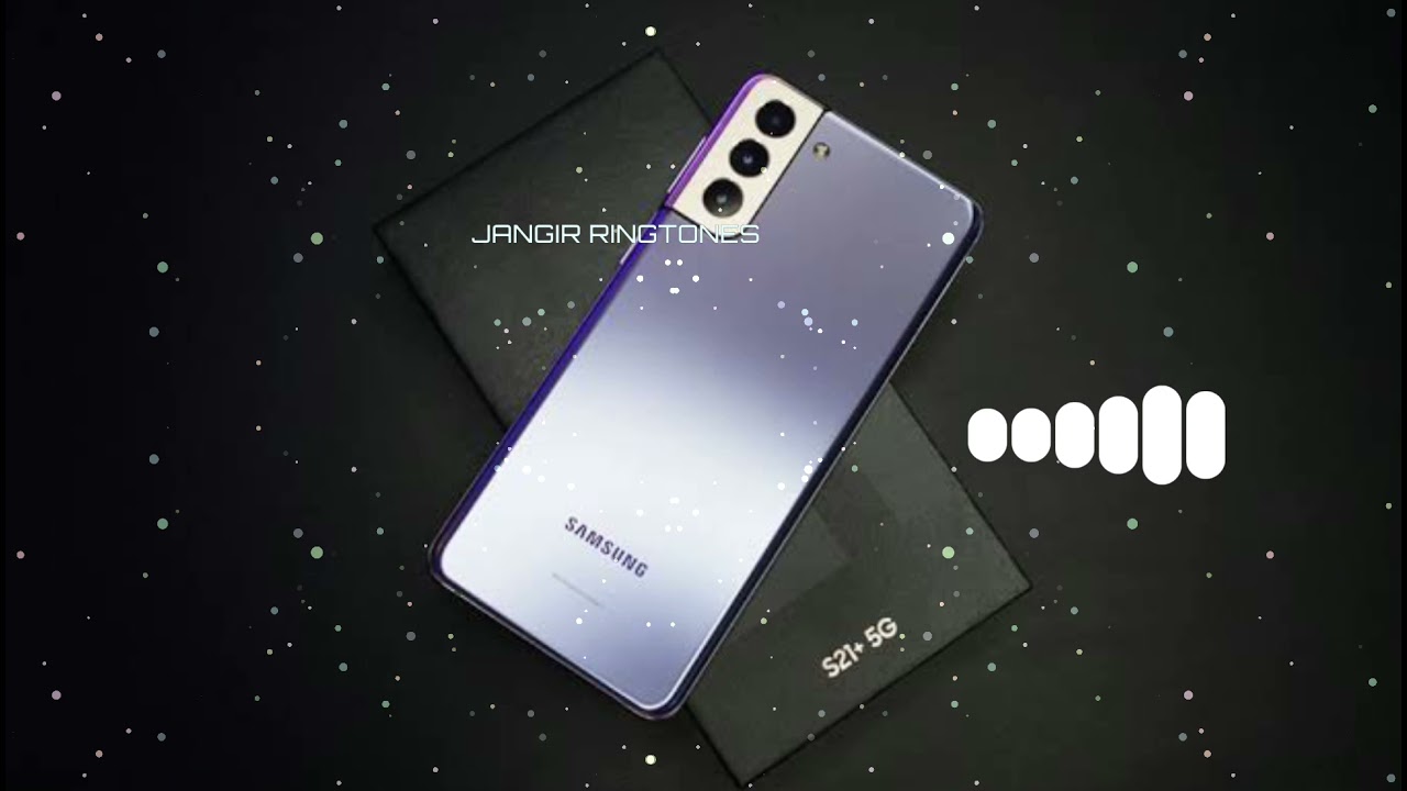 Samsung s21 ringtone