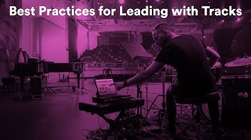 Best Practices for Leading with Tracks