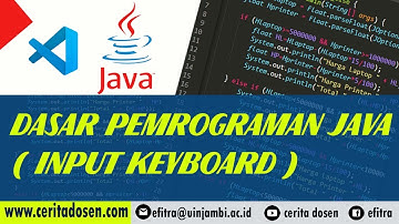 Belajar Dasar Pemrograman Java #5 Sesi 1 | Input Keyboard Scanner
