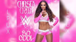 Chelsea Green 2Nd Wwe Theme - So Cool Dl Custom Cover