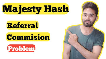#majestyhash Referral commission Problem