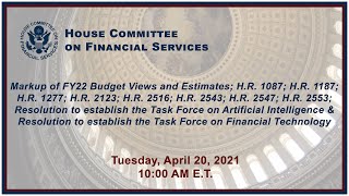 Hybrid Markup Part 1- FY2022 Budget Views & Estimates; H.R. 1087; H.R. 1187; H.R... (EventID=112484)