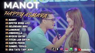 HAPPY ASMARA - MANOT | DIPETIK WONG LIYO | SELENDANG BIRU | FULL ALBUM DANGDUT 2024