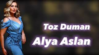 Alya Aslan - Toz Duman | yeni turk muzik _ remix version ( Tacik Pro ) 2022 #alya #turkey #türkiye