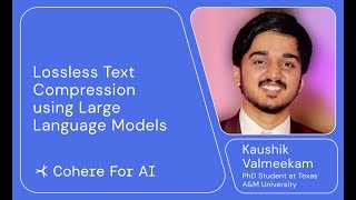 Kaushik Valmeekam - Lossless Text Compression Using Large Language Models